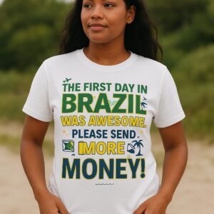 Humorous Brazil Travel T-Shirt | Premium Unisex Graphic Tee