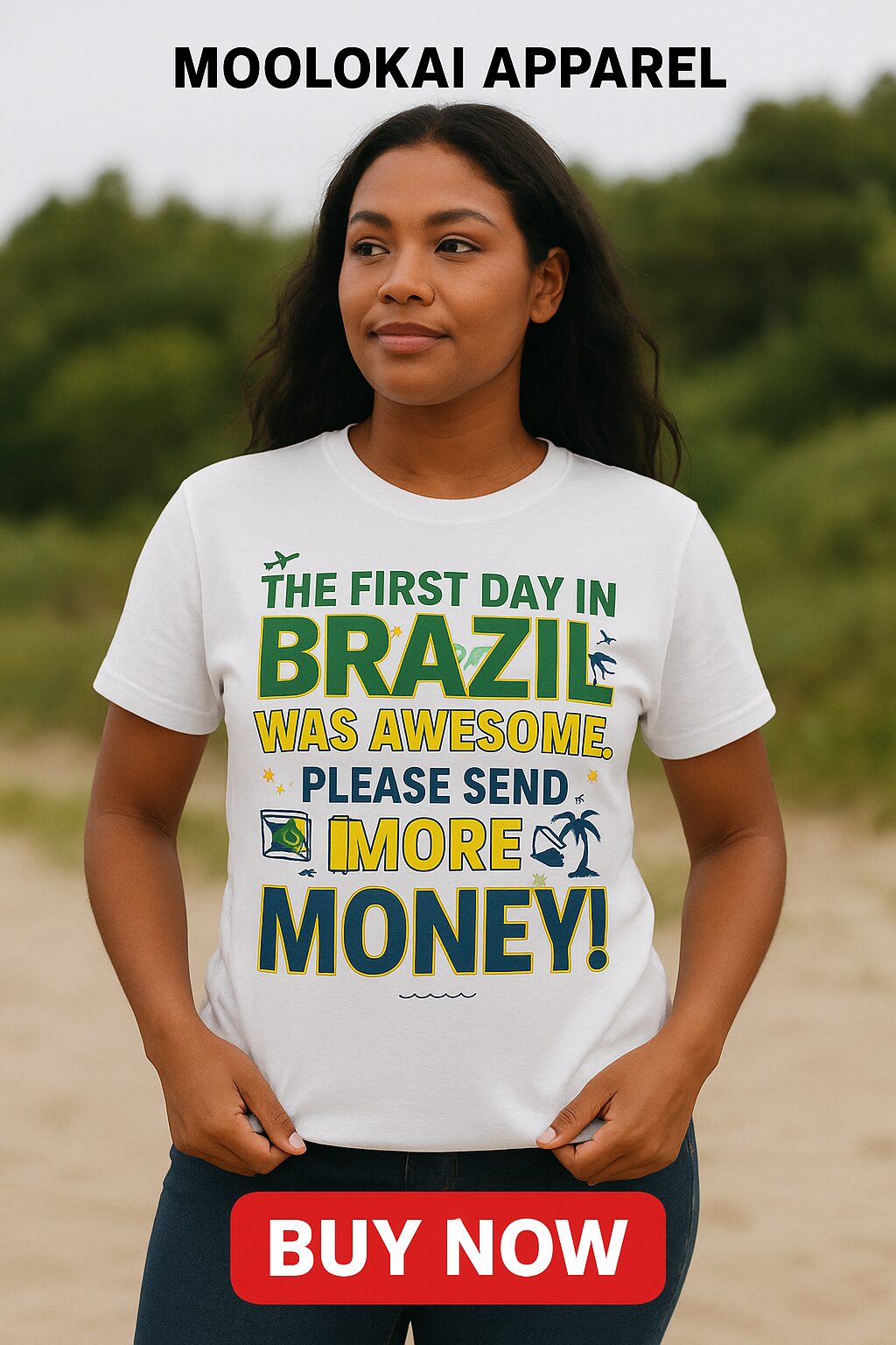 The first day in Brazil was awesome. Please send more money!