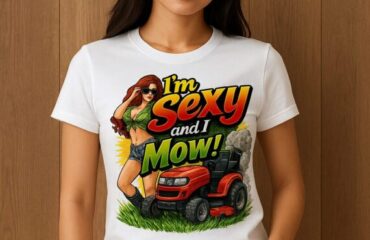I’m sexy and I Mow it!