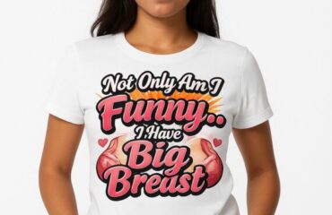 Not Only Am I Funny… I Have Big Breast
