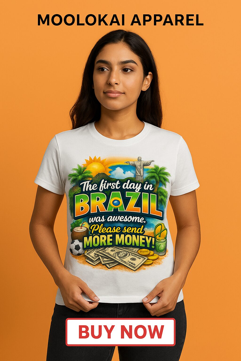 The first day in Brazil was awesome. Please send more money!