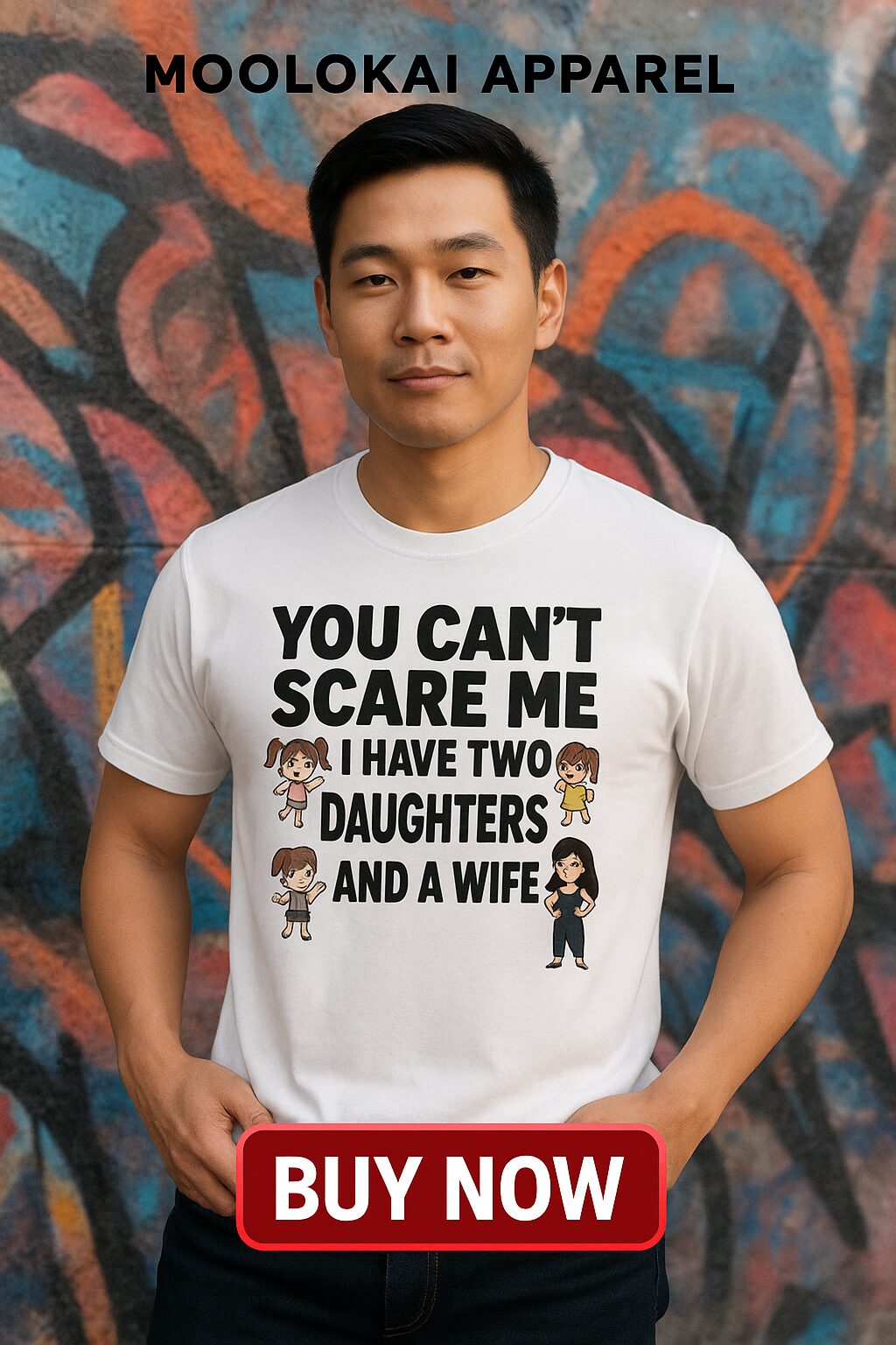 You Can’t Scare Me I Have Two Daughters And A Wife