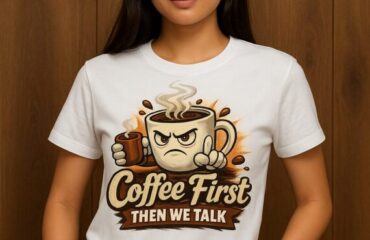 Coffee first Then We talk