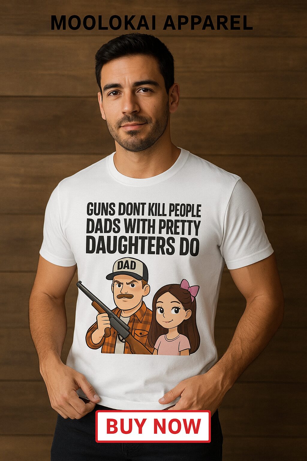 Guns don’t kill people Dads with pretty daughter do