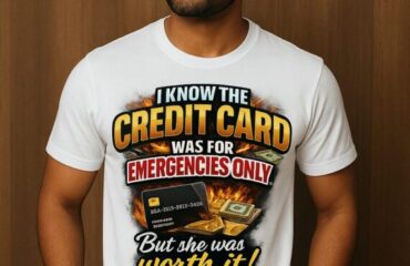 I know the credit card was for emergencies only. But she was worth it!