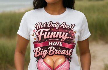 Not Only Am I Funny… I Have Big Breast
