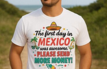 The first day in Mexico was awesome. Please send more money!