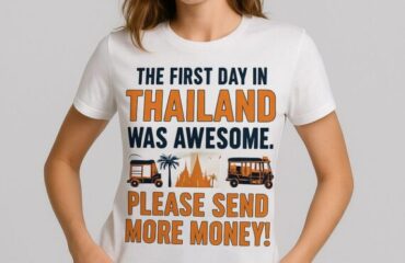 The first day in Thailand was awesome. Please send more money!