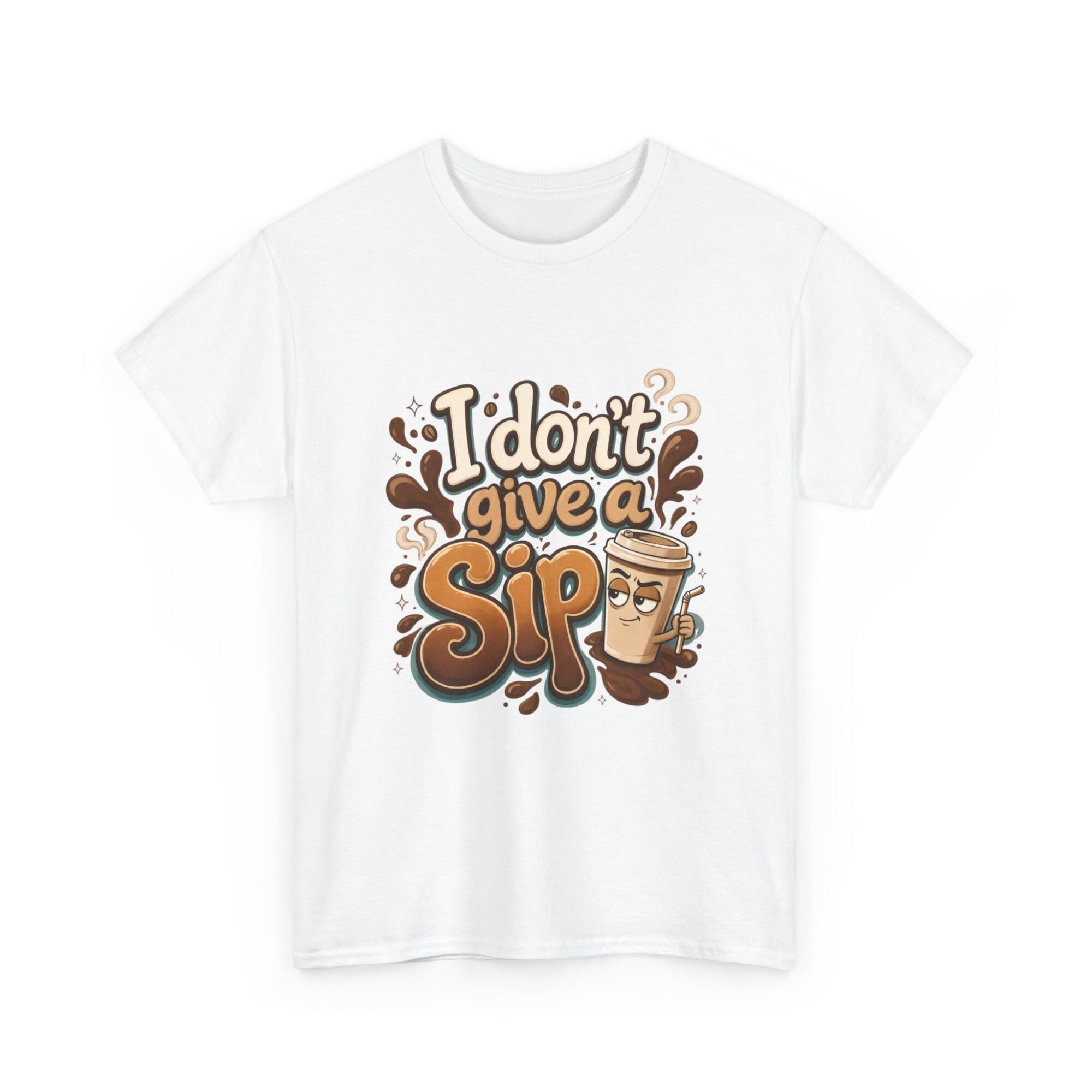 Funny Unisex T-Shirt - I Don't Give a Sip Coffee Graphic Tee - Premium Quality Print on Demand 3 Funny Unisex T-Shirt - I Don't Give a Sip Coffee Graphic Tee - Premium Quality Print on Demand