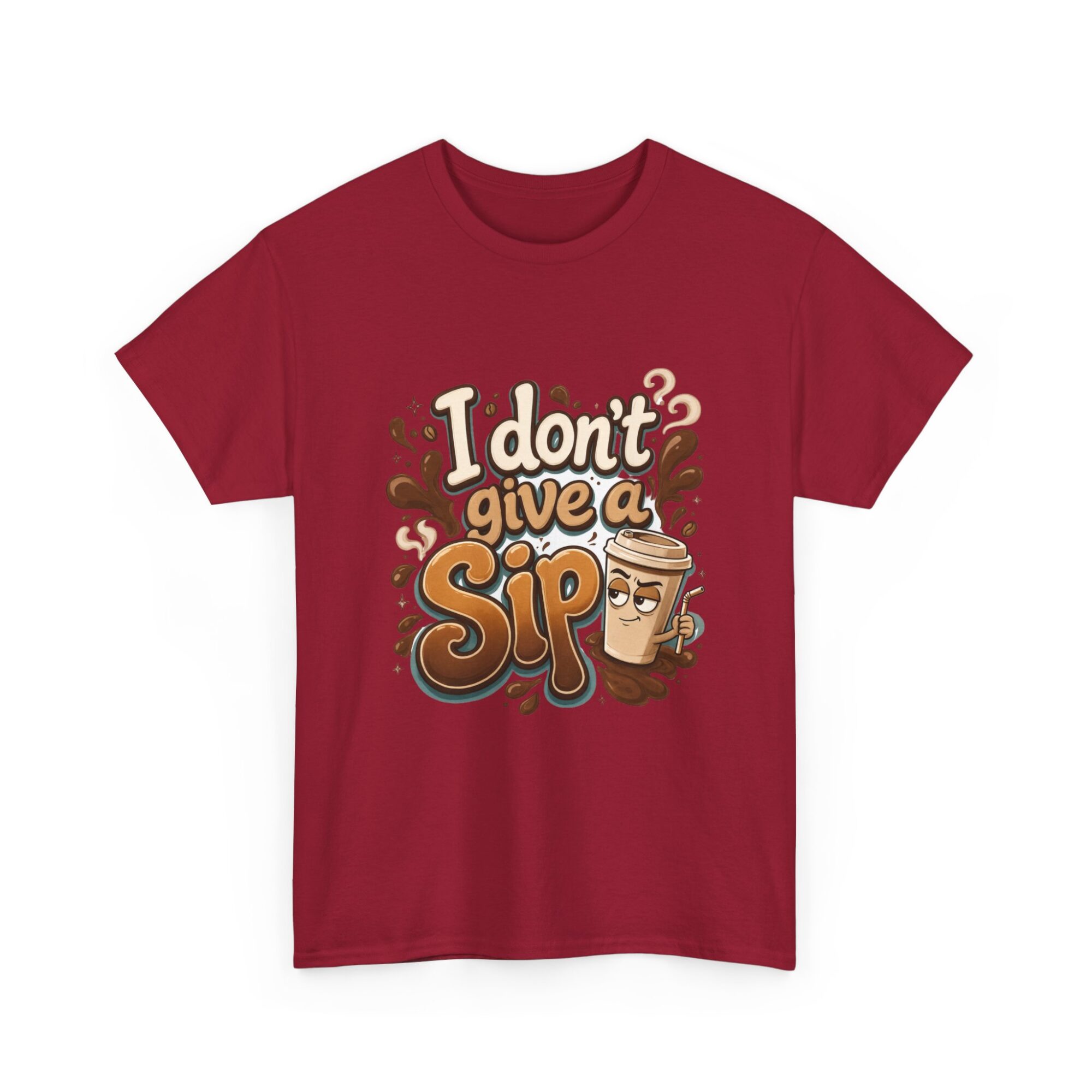 Funny Unisex T-Shirt - I Don't Give a Sip Coffee Graphic Tee - Premium Quality Print on Demand 43 Funny Unisex T-Shirt - I Don't Give a Sip Coffee Graphic Tee - Premium Quality Print on Demand