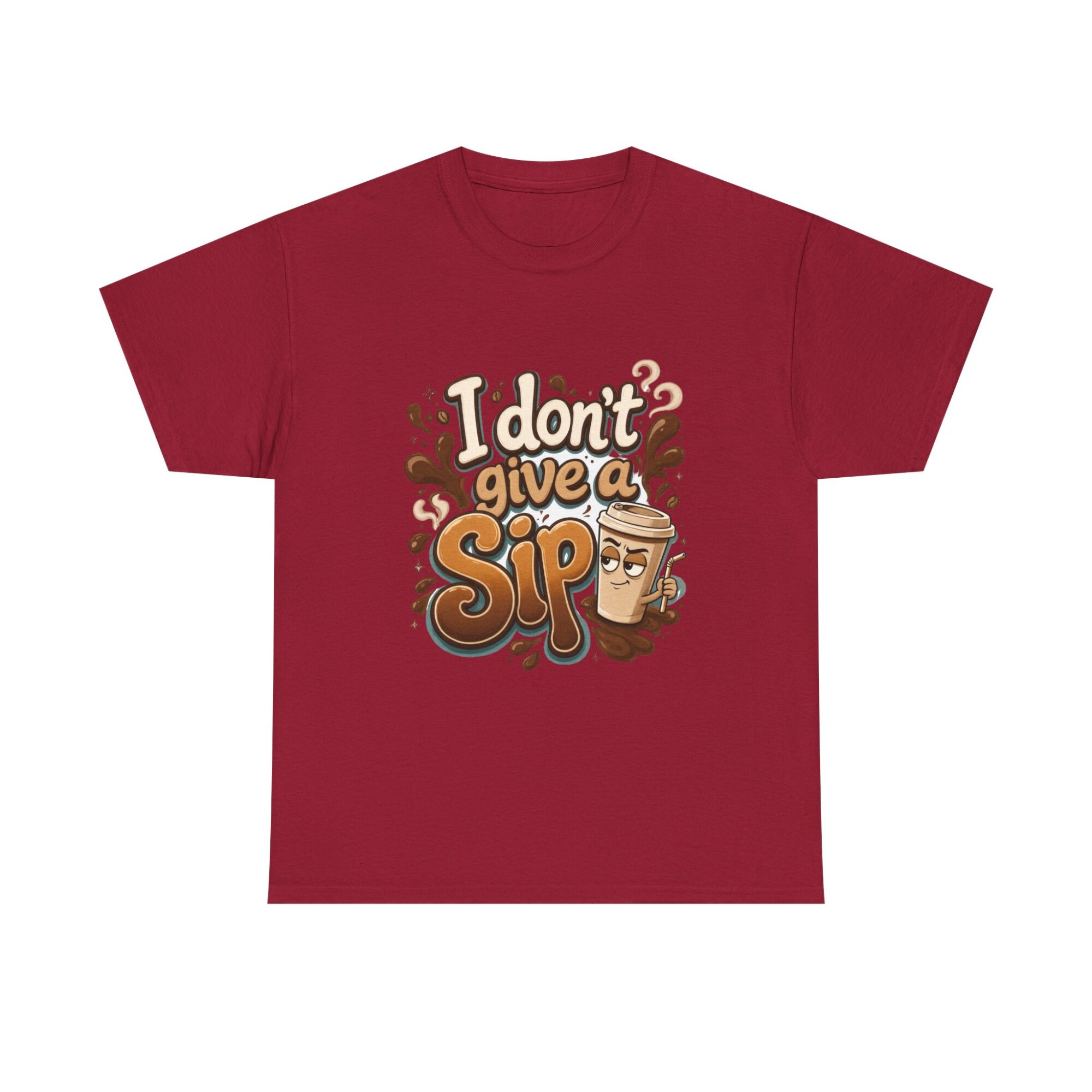 Funny Unisex T-Shirt - I Don't Give a Sip Coffee Graphic Tee - Premium Quality Print on Demand 41 Funny Unisex T-Shirt - I Don't Give a Sip Coffee Graphic Tee - Premium Quality Print on Demand
