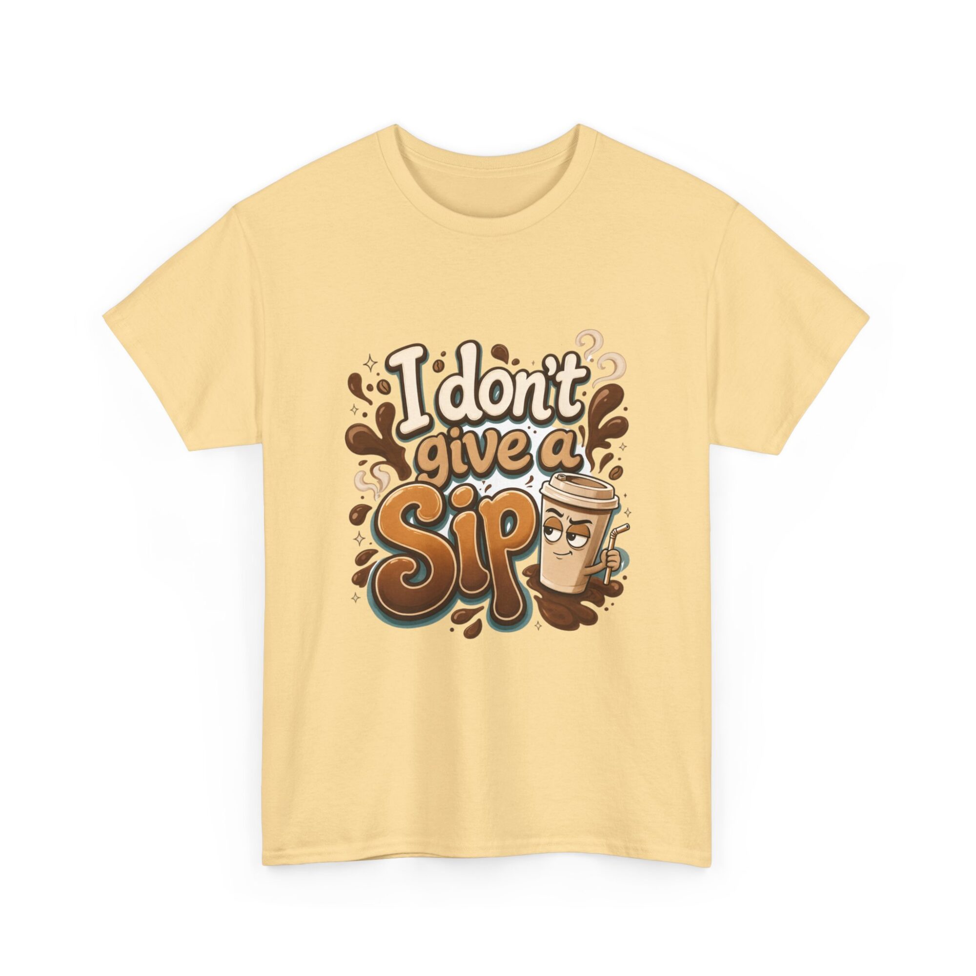 Funny Unisex T-Shirt - I Don't Give a Sip Coffee Graphic Tee - Premium Quality Print on Demand 11 Funny Unisex T-Shirt - I Don't Give a Sip Coffee Graphic Tee - Premium Quality Print on Demand