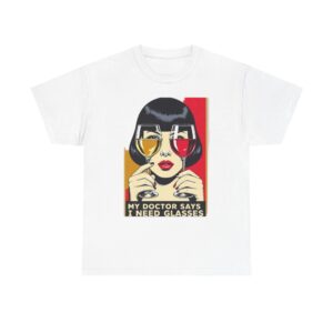 My Doctor Says I Need Glasses Graphic Tee - Trendy Unisex T-Shirt