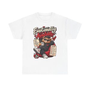 T Shirt Designer Home 12 Emotionally Available Graphic Tee for Trendy Casual Wear | Unisex Soft T-Shirt