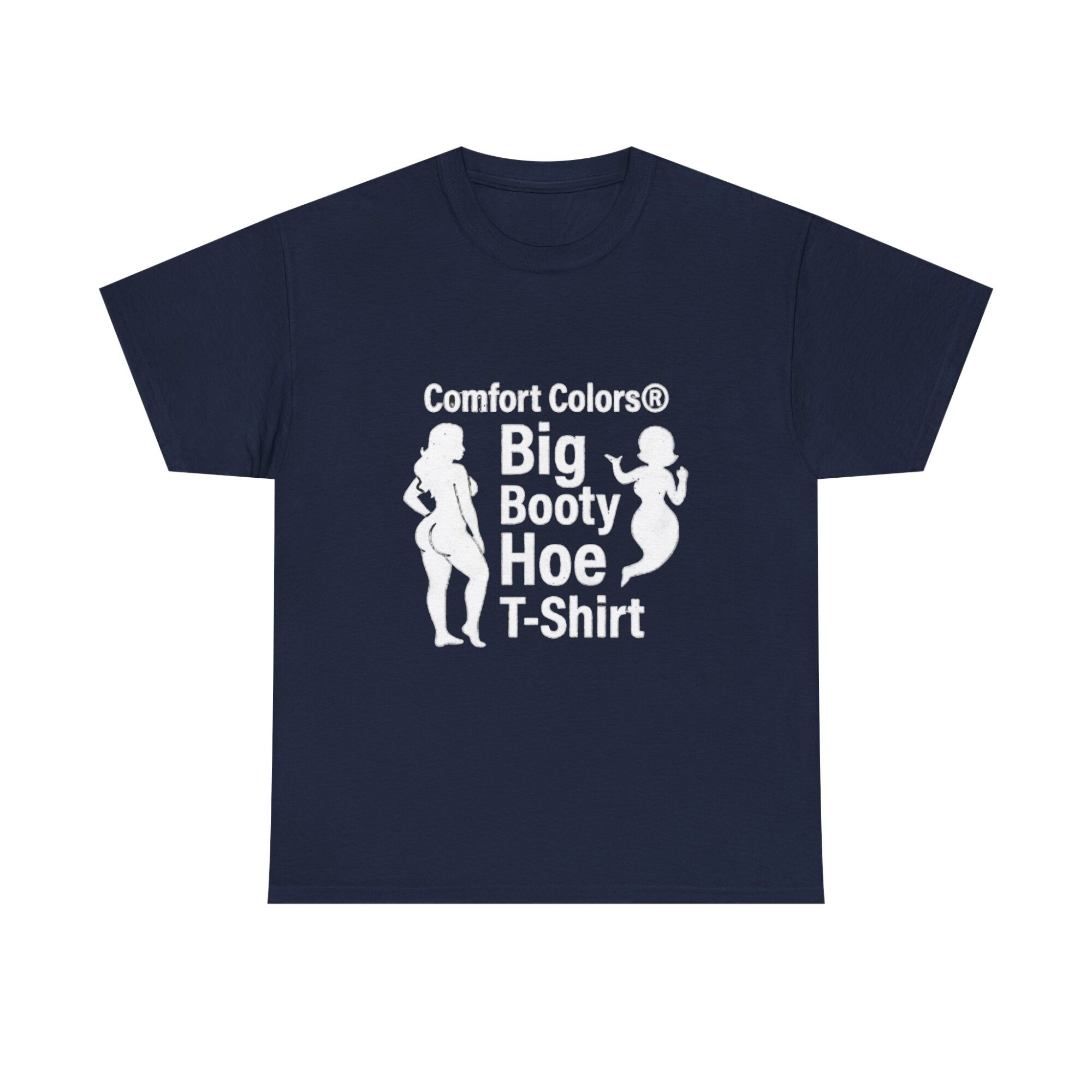 Big Booty Hoe Graphic Tee - Unisex Comfort Colors T-Shirt 29 Big Booty Hoe Graphic Tee - Unisex Comfort Colors T-Shirt