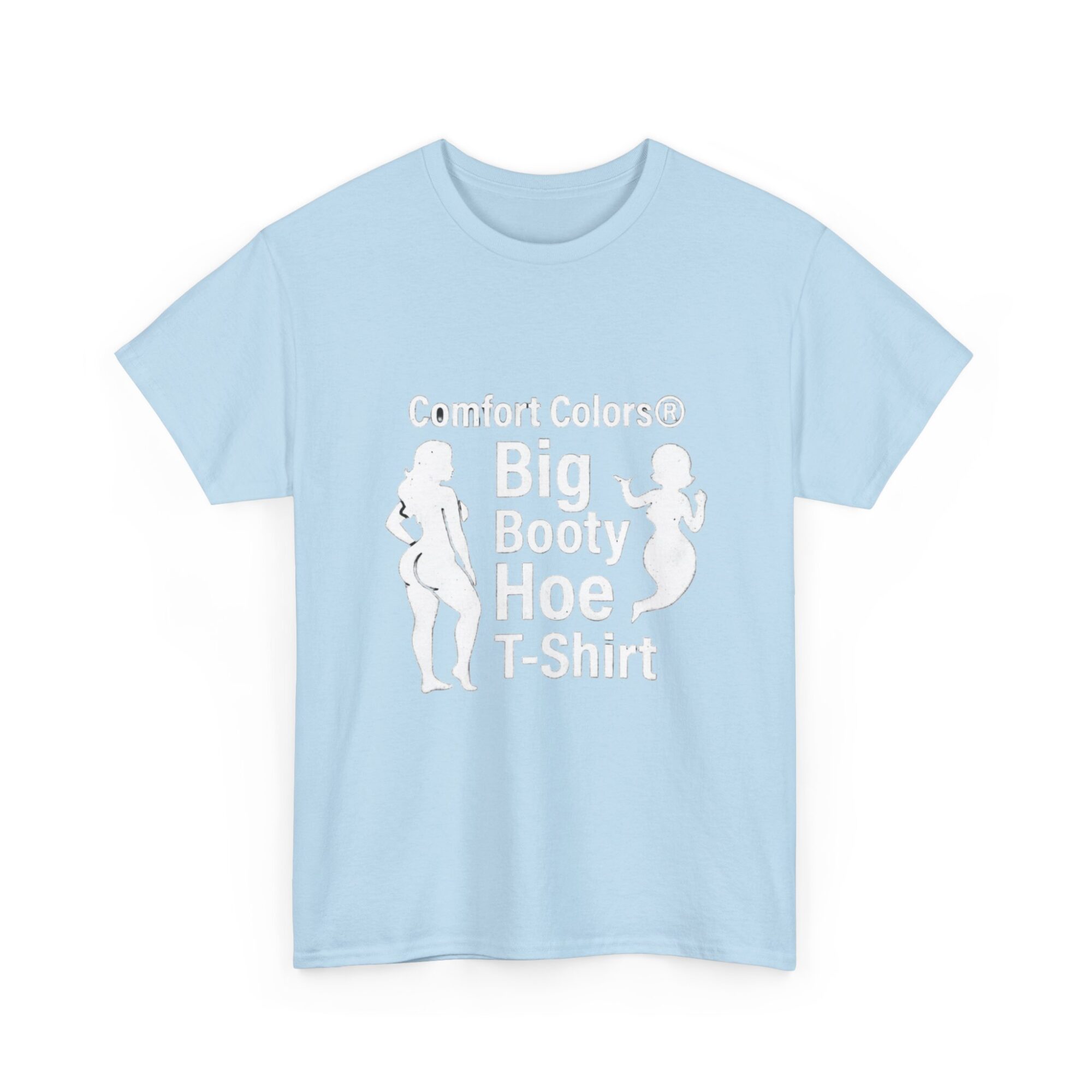 Big Booty Hoe Graphic Tee - Unisex Comfort Colors T-Shirt 27 Big Booty Hoe Graphic Tee - Unisex Comfort Colors T-Shirt
