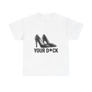 Witty High Heels Graphic Tee – Unisex Funny Shirt for Everyday Style