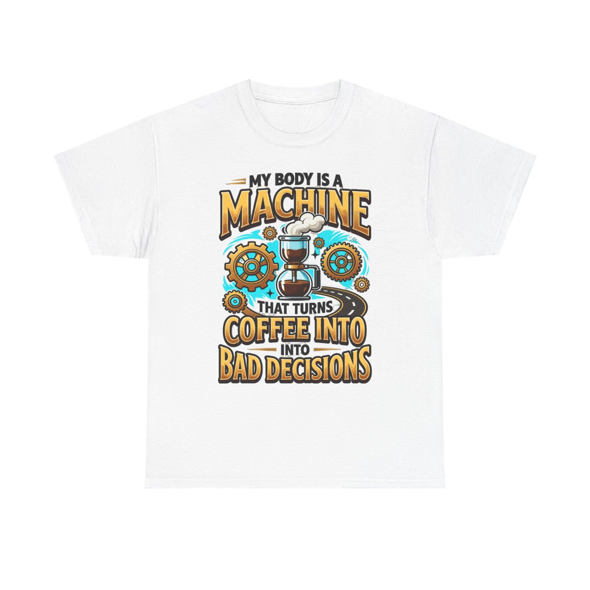 My Body is a Machine Coffee Humor Tee - Unisex Graphic T-Shirt for Casual Wear 1 My Body is a Machine Coffee Humor Tee - Unisex Graphic T-Shirt for Casual Wear