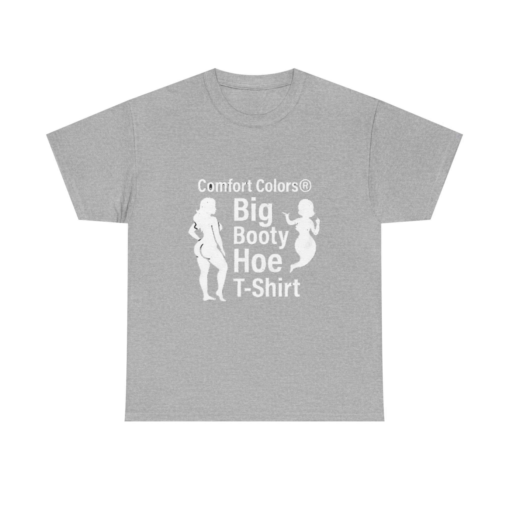 Big Booty Hoe Graphic Tee - Unisex Comfort Colors T-Shirt 9 Big Booty Hoe Graphic Tee - Unisex Comfort Colors T-Shirt