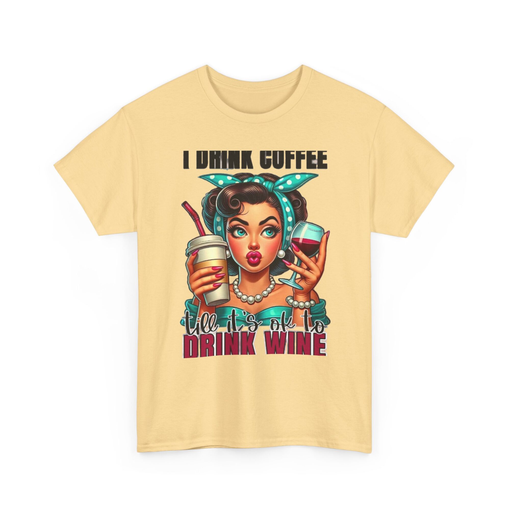 Funny Unisex Graphic Tee - I Drink Coffee Till It's Ok to Drink Wine 7 Funny Unisex Graphic Tee - I Drink Coffee Till It's Ok to Drink Wine