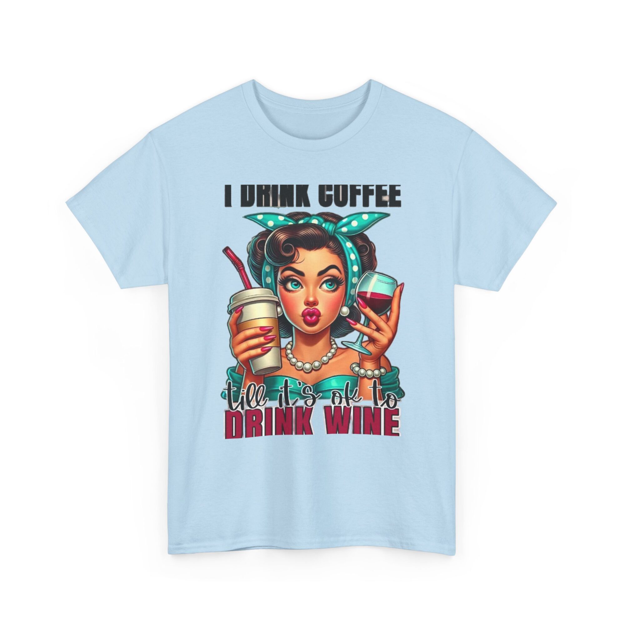 Funny Unisex Graphic Tee - I Drink Coffee Till It's Ok to Drink Wine 27 Funny Unisex Graphic Tee - I Drink Coffee Till It's Ok to Drink Wine