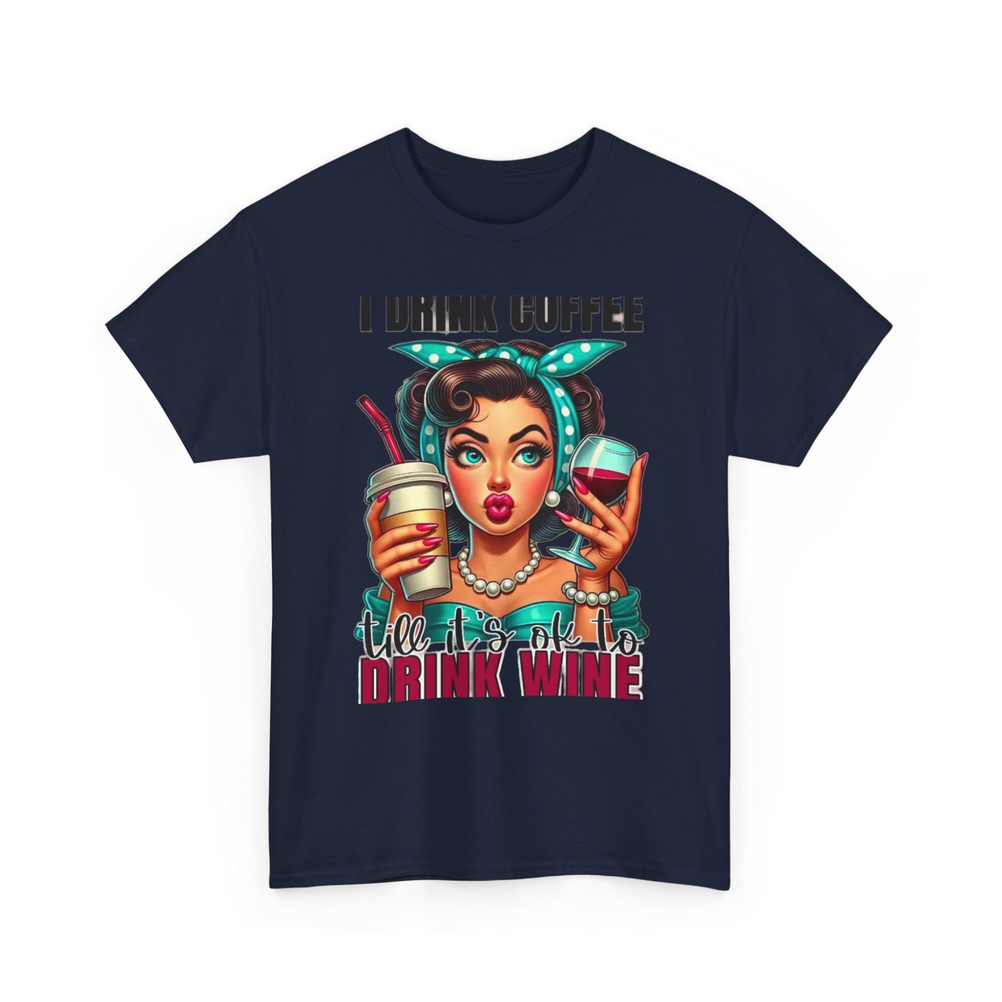 Funny Unisex Graphic Tee - I Drink Coffee Till It's Ok to Drink Wine 31 Funny Unisex Graphic Tee - I Drink Coffee Till It's Ok to Drink Wine