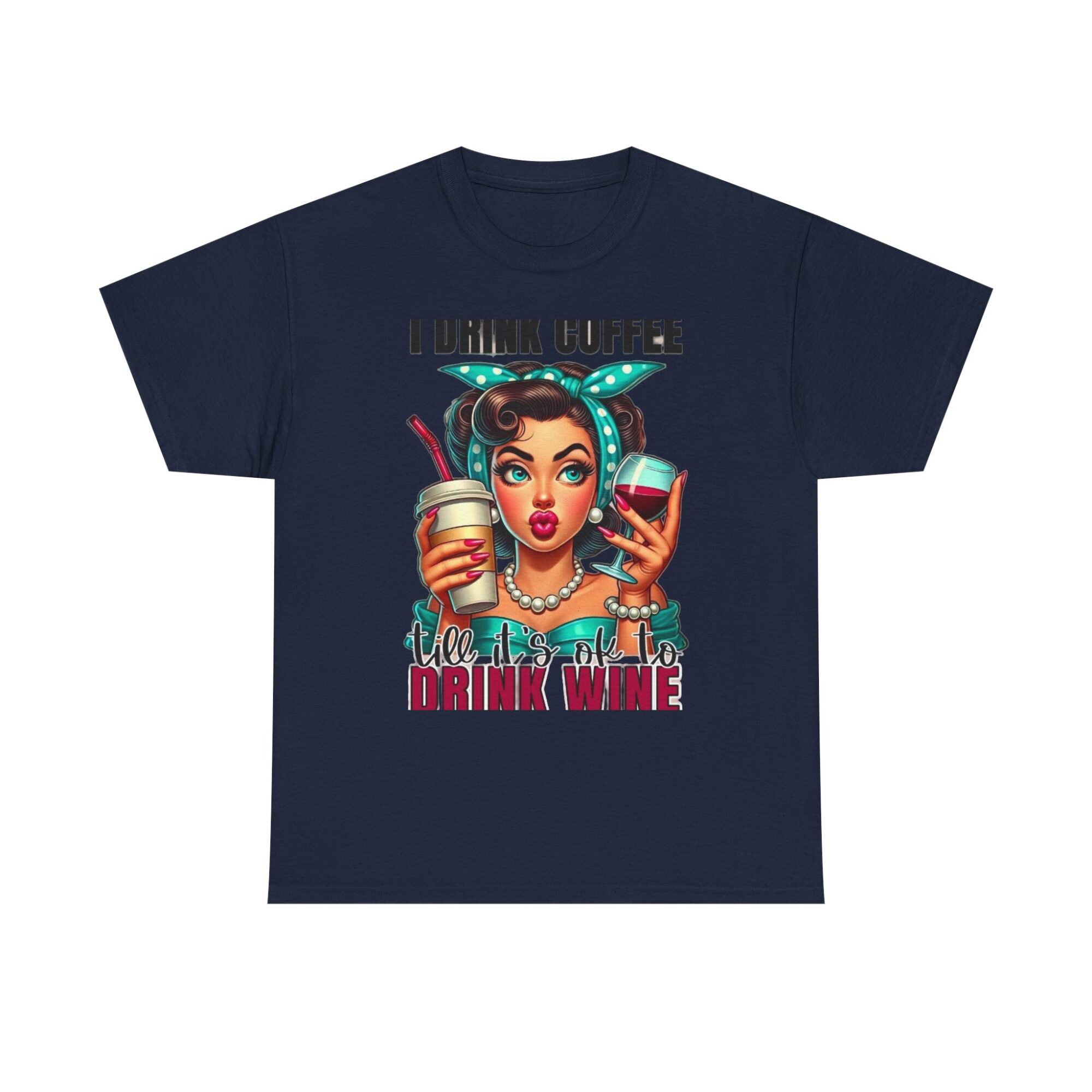 Funny Unisex Graphic Tee - I Drink Coffee Till It's Ok to Drink Wine 29 Funny Unisex Graphic Tee - I Drink Coffee Till It's Ok to Drink Wine