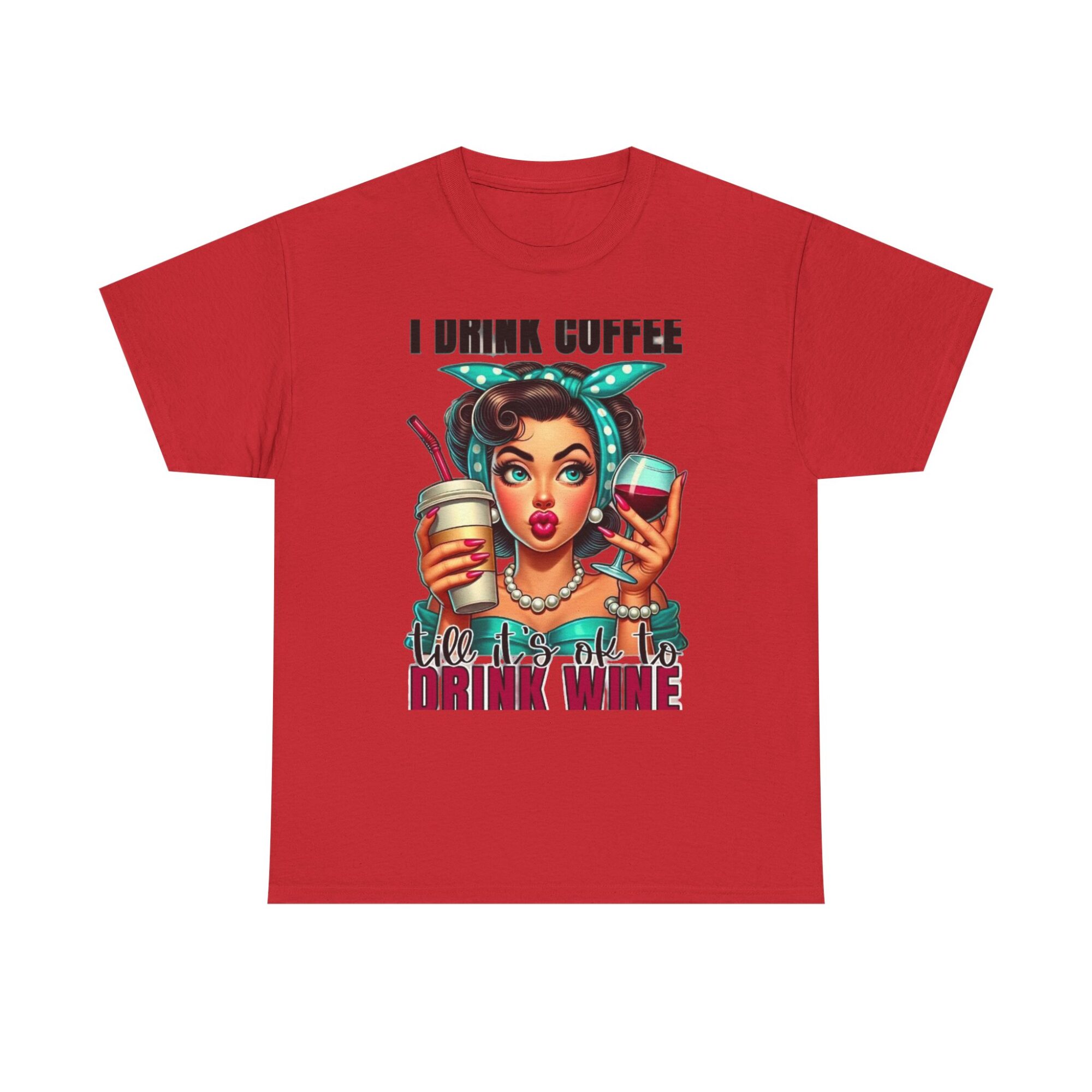 Funny Unisex Graphic Tee - I Drink Coffee Till It's Ok to Drink Wine 33 Funny Unisex Graphic Tee - I Drink Coffee Till It's Ok to Drink Wine
